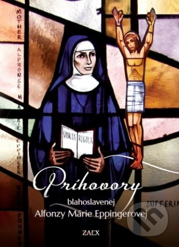 Príhovory blahoslavenej Alfonzy Márie Eppingerovej - kniha z kategorie Duchovní život