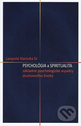 Psychológia a spiritualita (Základné psychologické aspekty duchovného života) - kniha z kategorie Psychologie