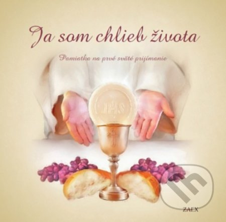 Ja som chlieb života (farebná obálka) (Pamiatka na prvé sväté prijímanie) - kniha z kategorie Duchovní život