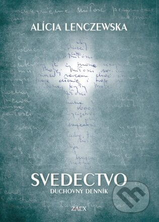 Svedectvo (Duchovný denník) - Alícia Lenczewska - kniha z kategorie Křesťanství