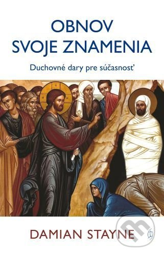 Obnov svoje znamenia (Duchovné dary pre súčasnosť) - kniha z kategorie Duchovní život