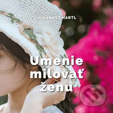 Umenie milovať ženu - Johannes Hartl - kniha z kategorie Vztahy a rodina