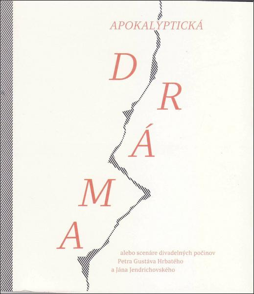 Apokalyptická dráma alebo scenáre divadelných počinov - kniha z kategorie Drama a divadelní hry