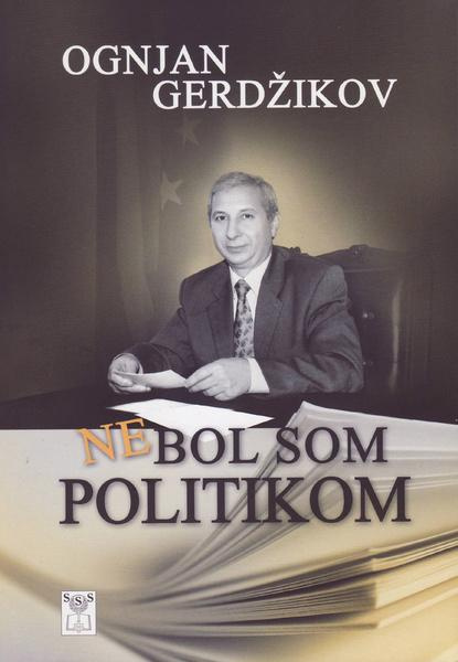 Nebol som politikom - Ognjan Gerdžikov - kniha z kategorie Životopisy