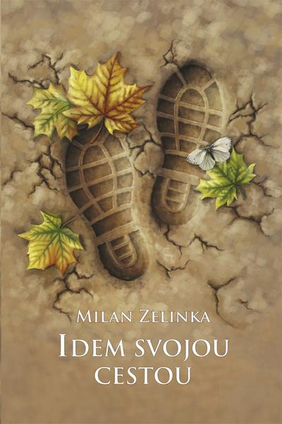 Idem svojou cestou - Milan Zelinka - kniha z kategorie Eseje, úvahy a glosy