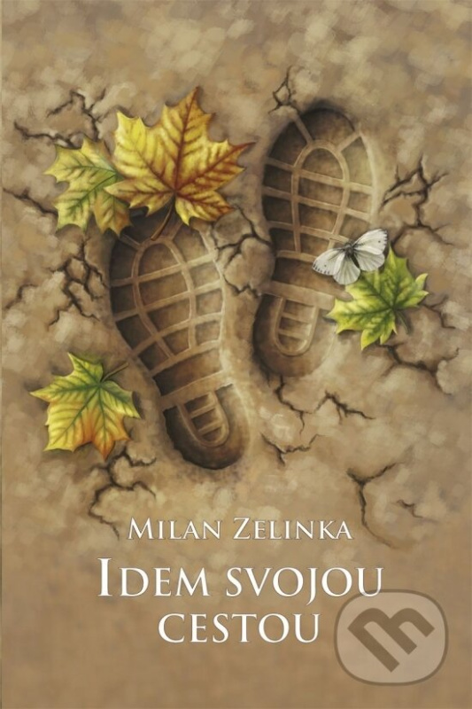Idem svojou cestou - Milan Zelinka - kniha z kategorie Eseje, úvahy a glosy