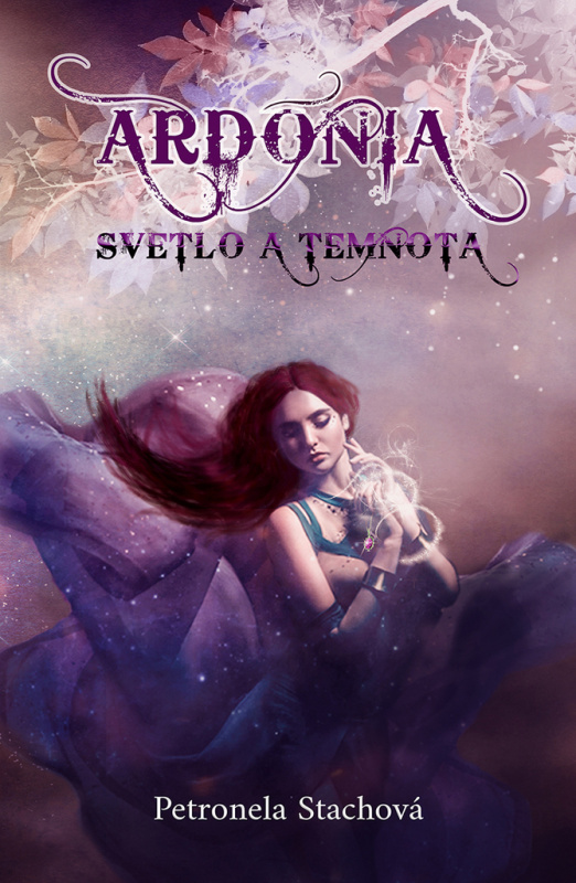 Ardónia - svetlo a temnota - Petronela Stachová - kniha z kategorie Fantasy