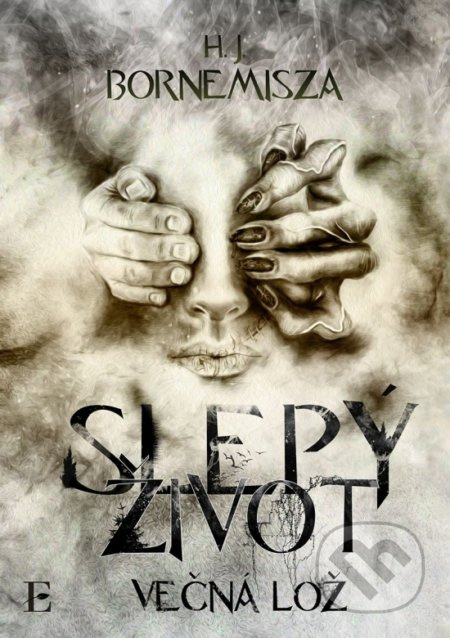 Večná lož – Slepý život - H.J. Bornemisza - kniha z kategorie Sci-fi a fantasy