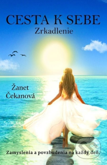 Cesta k sebe - Zrkadlenie (Zamyslenia a povzbudenia na každý deň) - kniha z kategorie Seberozvoj