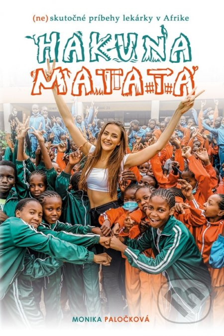 Hakuna Matata ((ne)skutočné príbehy lekárky v Afrike) - kniha z kategorie Beletrie