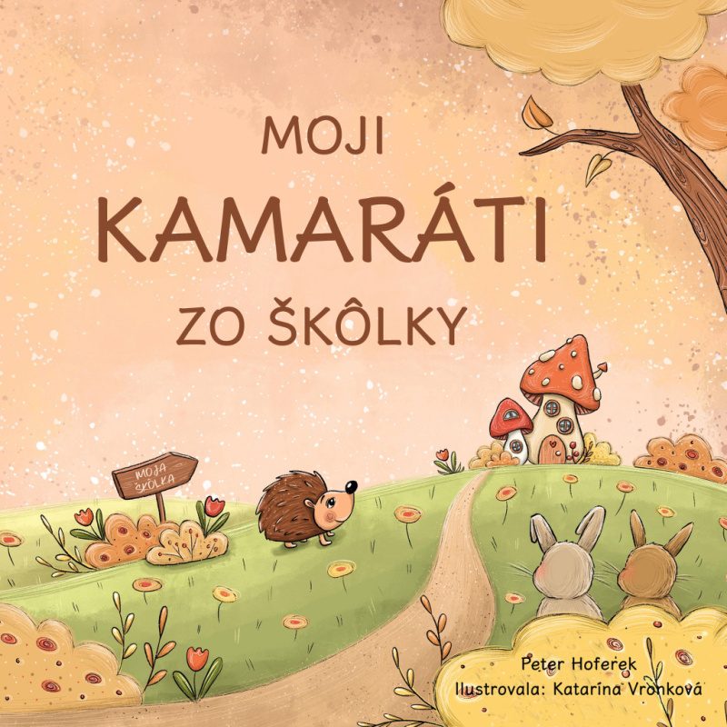 Moji kamaráti zo škôlky - Peter Hoferek, Katarína Vronková (ilustrátor) - kniha z kategorie Omalovánky, vystřihovánky, papír