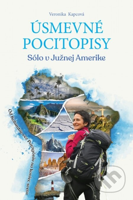 Úsmevné pocitopisy 3: Sólo v Južnej Amerike - Veronika Kapcová - kniha z kategorie Cestopisy