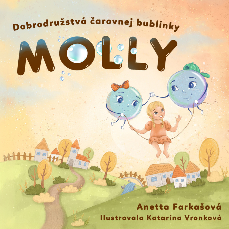 Dobrodružstvá čarovnej bublinky Molly - Katarína Vronková (ilustrátor), Anetta Farkašová - kniha z kategorie Pohádky