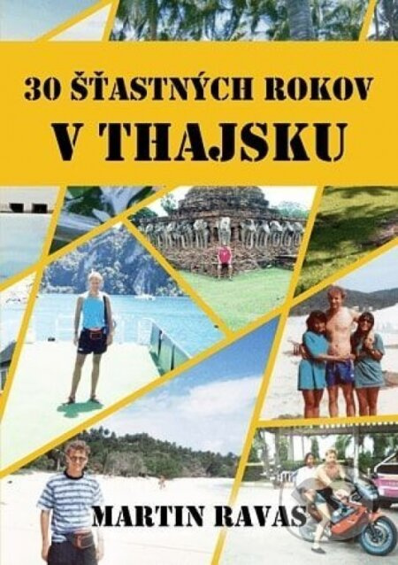 30 šťastných rokov v Thajsku - Martin Ravas - kniha z kategorie Cestopisy