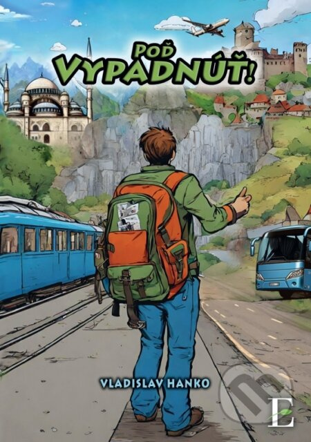 Poď Vypadnúť! - Vladislav Hanko - kniha z kategorie Cestopisy