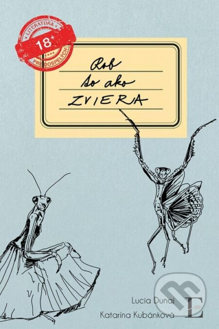 Rob to ako zviera - Lucia Dunaj, Katarína Kubánková - kniha z kategorie Biologie