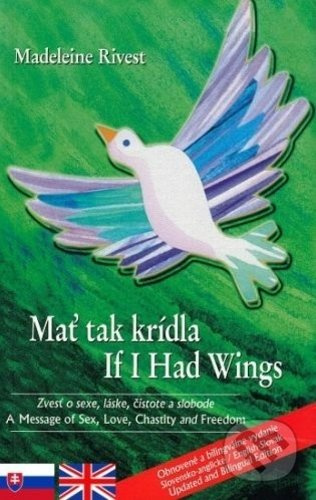 Mať tak krídla / If I Had Wings (Zvesť o sexe, láske a čistote / A Message of Sex, Love and Chastity)