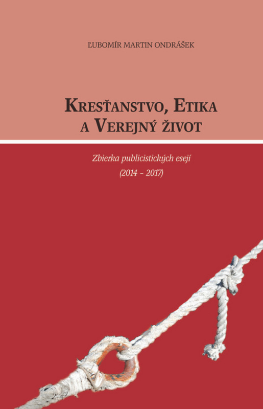 Kresťanstvo, etika a verejný život - Ľubomír Martin Ondrášek - kniha z kategorie Eseje, úvahy a glosy