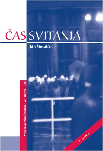 Čas svitania (Sviečková manifestácia - 25. marec 1988) - kniha z kategorie Historie