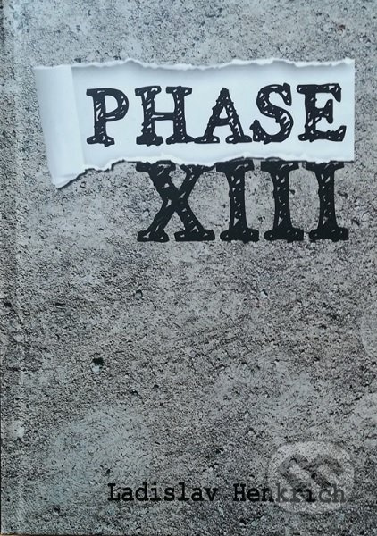 Phase XIII - Ladislav Henkrich - kniha z kategorie Společenská beletrie