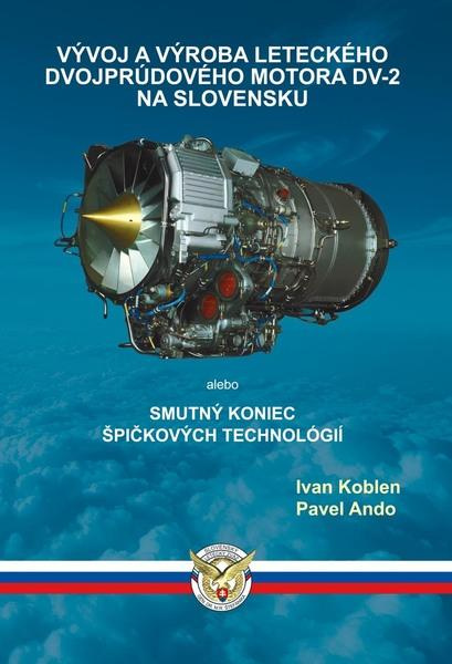 Vývoj a výroba leteckého dvojprúdového motora DV-2 na Slovensku - kniha z kategorie Prírodné vedy a technika