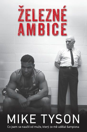 Železné ambice - Mike Tyson, Larry Sloman