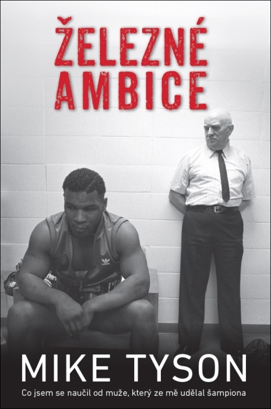 Železné ambice - Mike Tyson, Larry Sloman