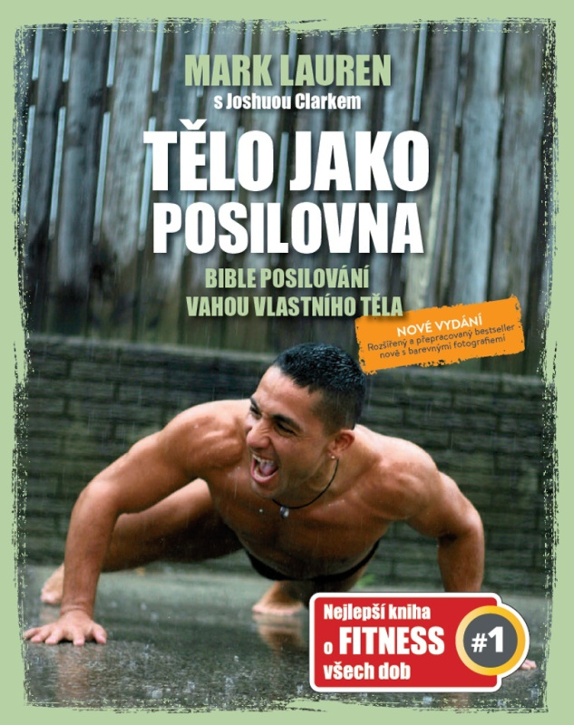 Tělo jako posilovna - Bible posilovacích cviků vlastní vahou