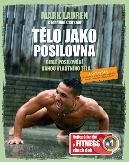 Tělo jako posilovna - Bible posilovacích cviků vlastní vahou