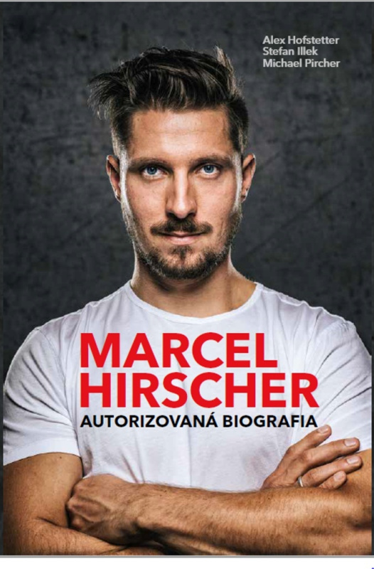 Marcel Hirscher (Autorizovaná biografia) - Alex Hofsteffer, Stefan Illek, Michael Pircher - kniha z kategorie Individuální sporty