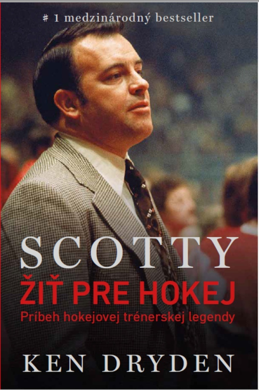 Scotty Bowman: Žiť pre hokej (Príbeh hokejovej trénerskej legendy) - kniha z kategorie Kolektivní sporty