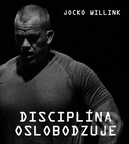 Disciplina oslobodzuje - Jocko Willink - kniha z kategorie Historie