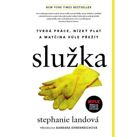 Služka - Tvrdá práce, nízký plat a matčina vůle přežít - Stephanie Landová