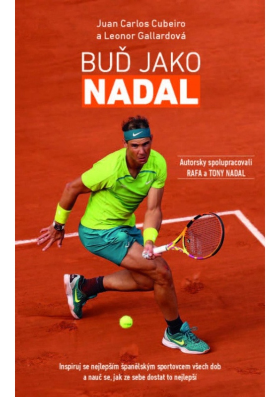 Buď Jako Nadal - Juan Carlos Cubeiro, Leonor Gallardová