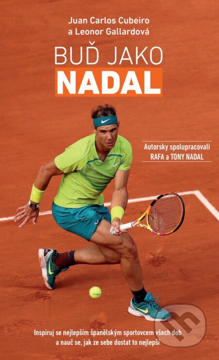 Buď Jako Nadal - Juan Carlos Cubeiro, Leonor Gallardová