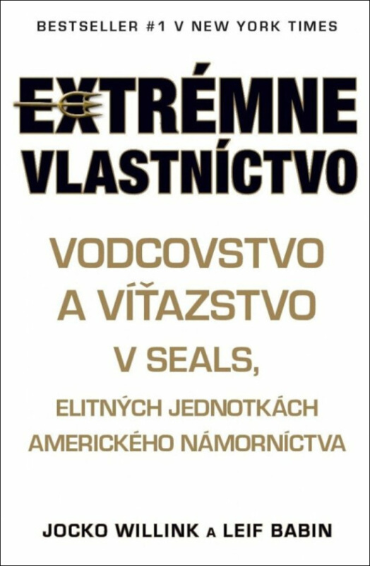 Extrémne vlastníctvo (Vodcovstvo a víťazstvo v SEALs, elitných jednotkách amerického námorníctva) - kniha z kategorie Management