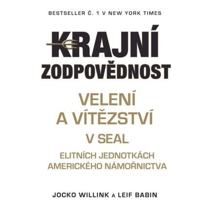 Krajní zodpovědnost - Velení a vítězství v SEAL Nakladatelství SLOVART s. r. o.