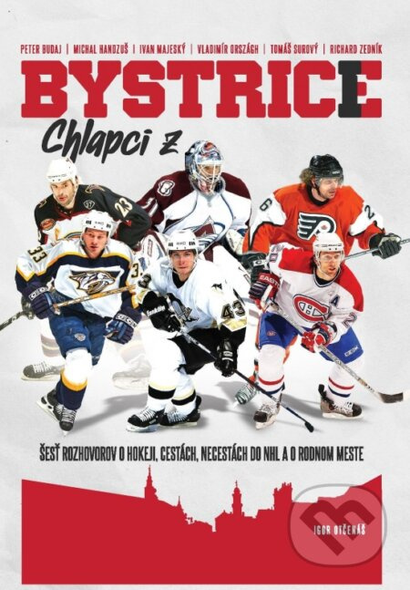Chlapci z Bystrice (Šesť rozhovorov o hokeji, cestách, necestách do NHL a o rodnom meste) - kniha z kategorie Sport