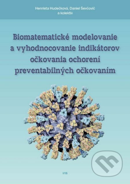 Biomatematické modelovanie a vyhodnocovanie indikátorov očkovania ochorení - kniha z kategorie Imunologie, virologie a epidemiologie
