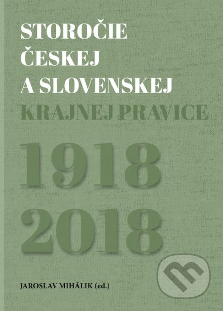 Storočie českej a slovenskej krajnej pravice (1918-2018) - kniha z kategorie Politologie a politika