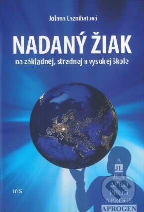 Nadaný žiak (Na základnej, strednej a vysokej škole) - kniha z kategorie Speciální pedagogika