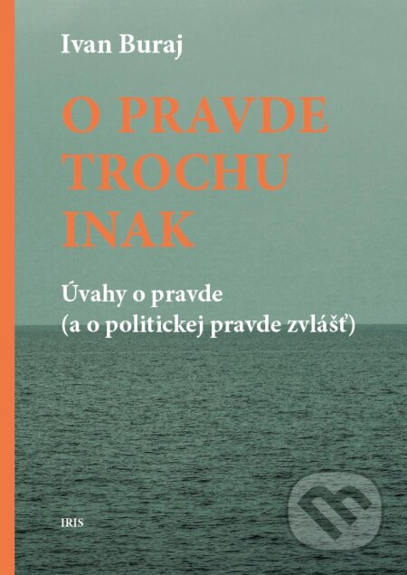 O pravde trochu inak (Úvahy o pravde (a o politickej pravde zvlášť )) - kniha z kategorie Sociologie