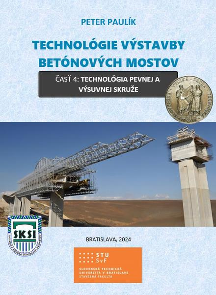 Technológie výstavby betónových mostov (časť 4: technológia pevnej a výsuvnej skruže) - kniha z kategorie Stavebnictví