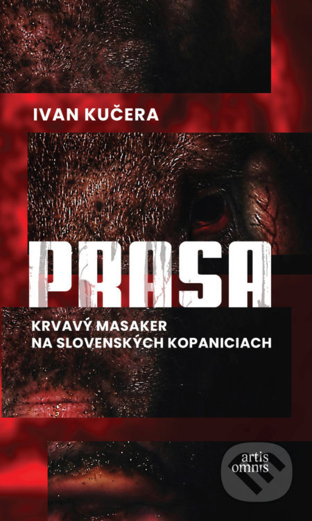 Prasa (Krvavý masaker na slovenských kopaniciach) - Ivan Kučera - kniha z kategorie Detektivky, thrillery a horory