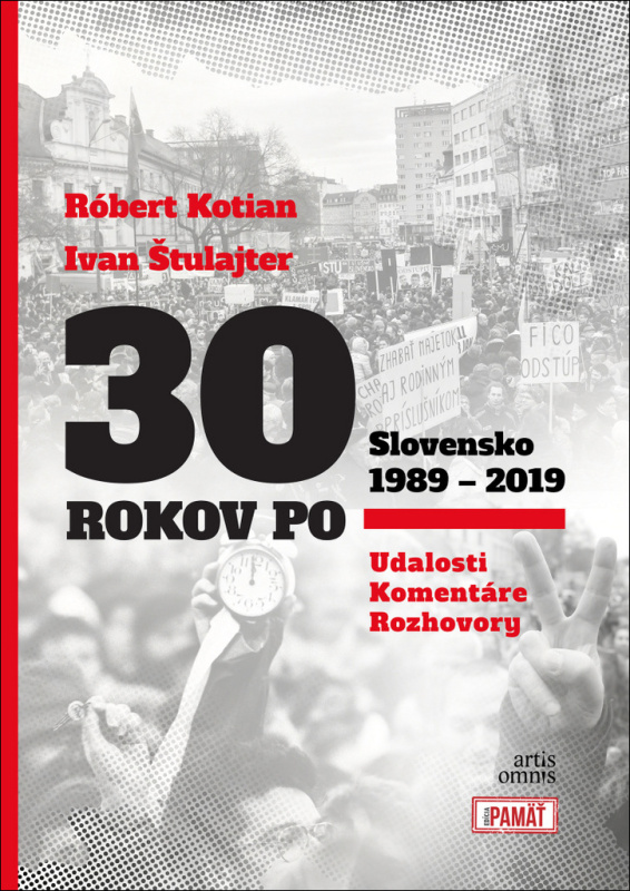 30 rokov po (Slovensko 1989 – 2019) - Róbert Kotian, Ivan Štulajter - kniha z kategorie Reportáže a publicistika
