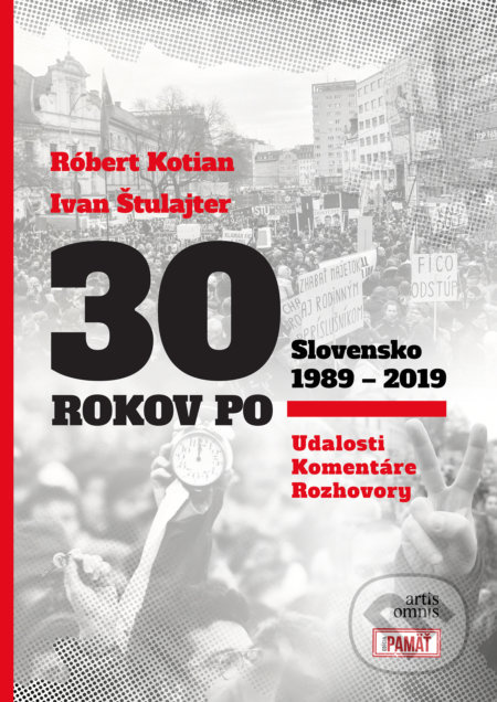 30 rokov po (Slovensko 1989 – 2019) - Róbert Kotian, Ivan Štulajter - kniha z kategorie Reportáže a publicistika