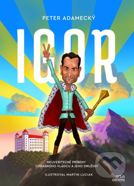 Igor (Neuveriteľné príbehy chrabrého vládcu a jeho družiny) - kniha z kategorie Beletrie
