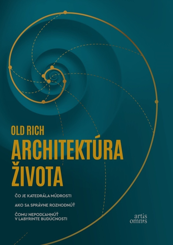 Architektúra života (Čo je katedrála múdrosti. Ako sa správne rozhodnúť. Čomu nepodľahnúť v labyrinte budúcnosti.) - kniha z kategorie Motivace a…