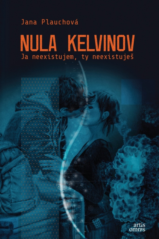 Nula kelvinov (Ja neexistujem, ty neexistuješ) - Jana Plauchová - kniha z kategorie Sci-fi, fantasy a komiksy