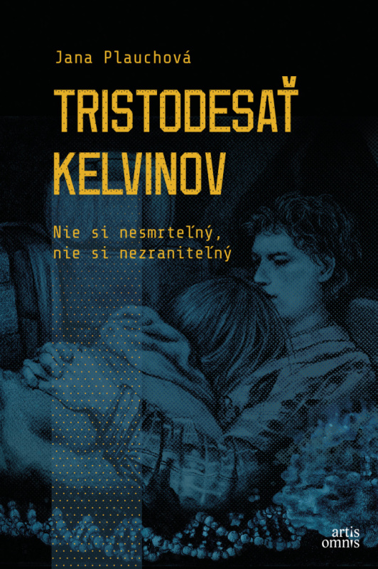 Tristodesať kelvinov (Nie si nesmrteľný, nie si nezraniteľný) - kniha z kategorie Sci-fi a fantasy